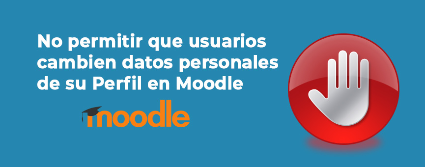 bloquear cambios datos personales moodle