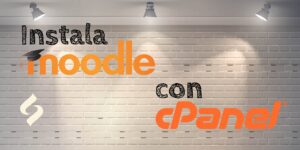 ¿Cómo instalar Moodle desde cPanel?